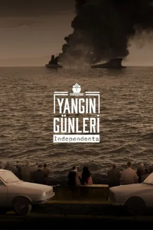 دانلود سریال Yangin Gunleri Independenta روزهای آتش‌سوزی ایندپندنتا
